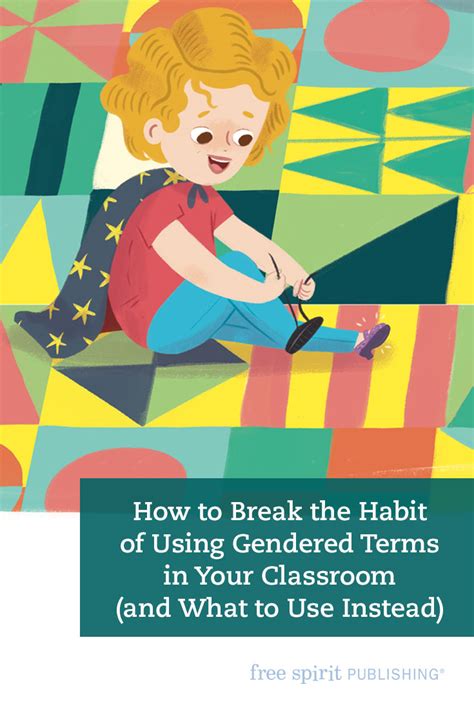 How To Break The Habit Of Using Gendered Terms In Your Classroom And