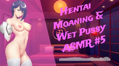 ︎ Hentai Asmr ︎ Hentai Moaning And Wet Pussy Asmr 5 Xxx Mobile Porno Videos And Movies