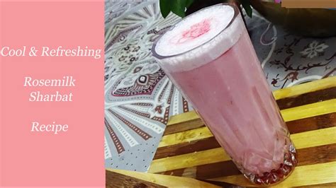 Rosemilk Sharbat Recipe Very Quick And Easy Healthy And Delicious Refreshing Summer Drink Youtube