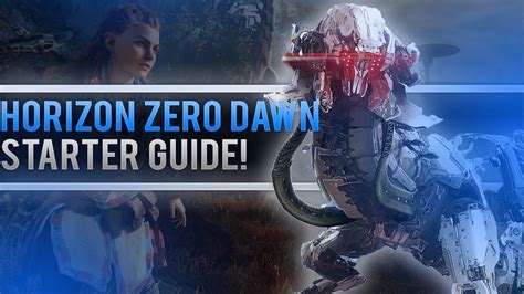 Horizon Zero Dawn ULTIMATE GUIDE FOR BEGINNERS Spoiler Free 2022