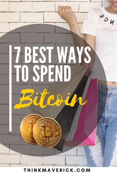 7 Best Ways To Spend Your Bitcoin And Crypto Thinkmaverick