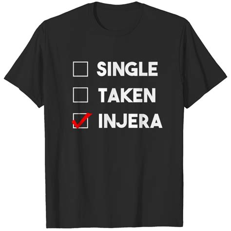 Single Taken Injera Funny Habesha Ethiopian T Shirt Sold By