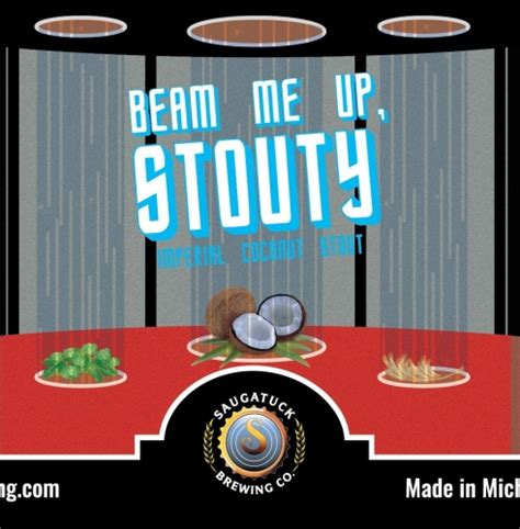 Beam Me Up Stouty Saugatuck Brewing Company Untappd