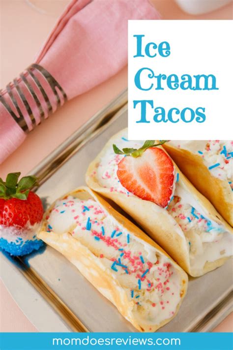 Easy And Delicious Ice Cream Tacos Recipe Mom Does Reviews