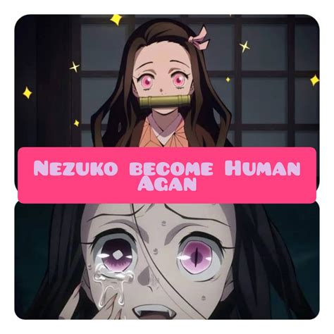 Does Nezuko Become Human Again In Demon Slayer