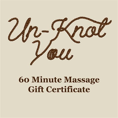 60 Minute Massage T Certificate Un Knot You