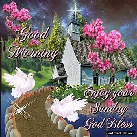 Enjoy Your Sunday Good Morning God Bless Pictures Photos And Images