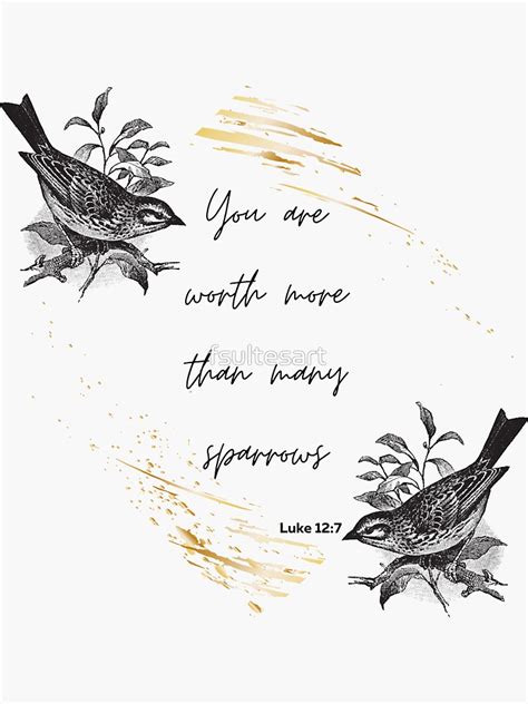 Luke 127 You Are Worth More Than Many Sparrows Sticker For Sale By