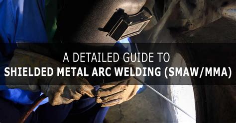 Shielded Metal Arc Welding Smaw Stick Welding Guide