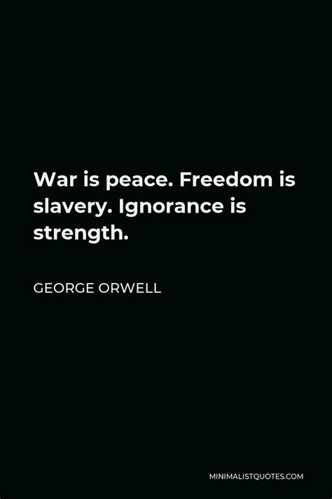 George Orwell Quote War Is Peace Freedom Is Slavery Ignorance Is