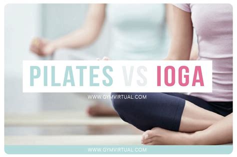 Pilates Vs Yoga Gym Virtual