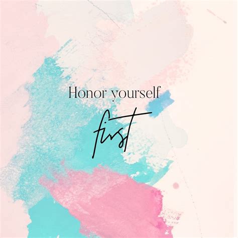 Honor Yourself First How Are You Honoring Your Needs Right Now How