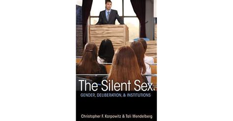 The Silent Sex Gender Deliberation And Institutions By Christopher F
