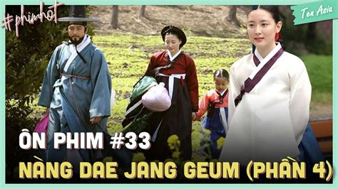 Ôn Phim 33 Nàng Dae Jang Geum Phần 4 Ten Asia Youtube