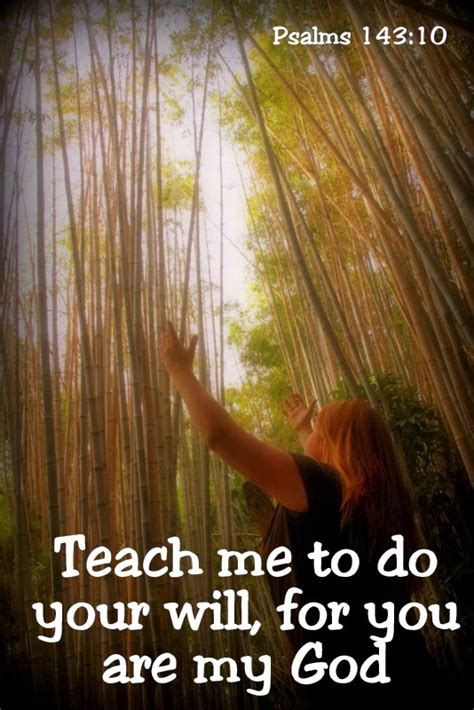 Teach Me To Do Your Will For You Are My God