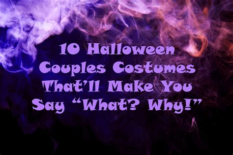 15 Halloween Couples Costumes That Ll Make You Say What Why