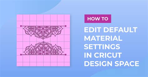 Edit Material Settings Cricut Design Space Design Bundles