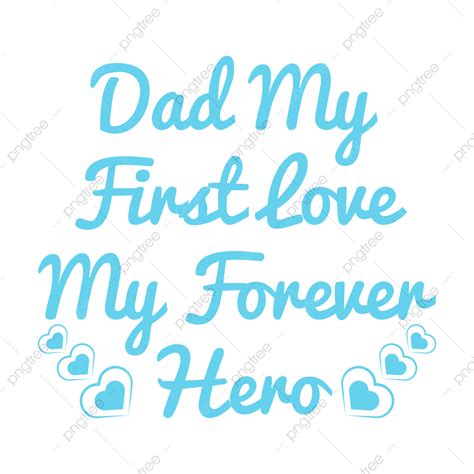 Dad T Shirt Vector Art Png Dad My First Love Forever Hero Fathers T