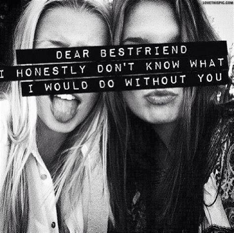 Dear Best Friend Pictures, Photos, and Images for Facebook, Tumblr 