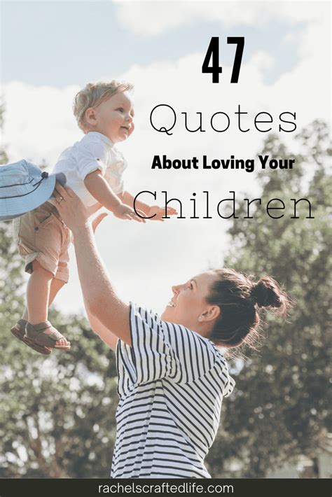 47 Sweet Quotes About Loving Your Children Rachels Crafted Life