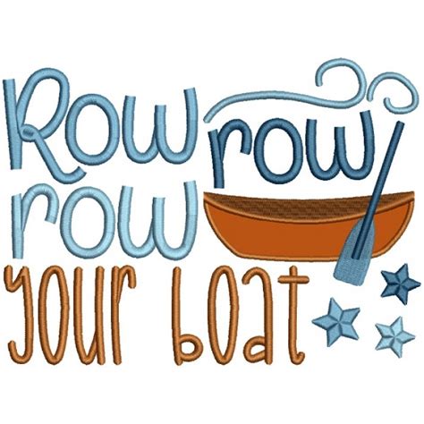 A funny alternative version goes like this. Row Row Row Your Boat Nursery Rhime Applique Machine ...