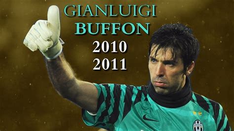 In fact, he is the most capped player in the history of italian national team. Gianluigi Buffon 2010-2011 - YouTube