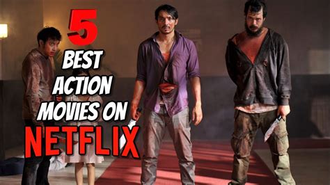 The Best Action Movies On Netflix Right Now June 21 Youtube