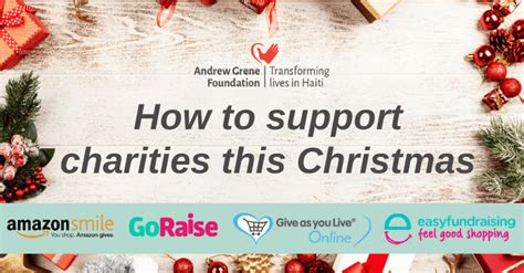 how to support charities this christmas the andrew grene foundation