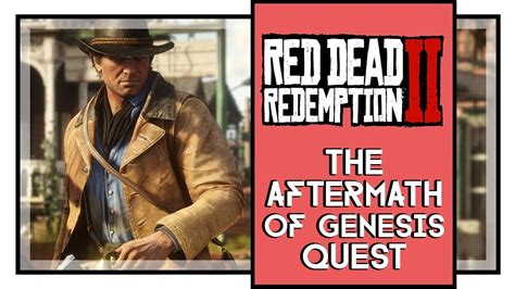 Red Dead Redemption 2 The Aftermath Of Genesis Quest Walkthrough Part