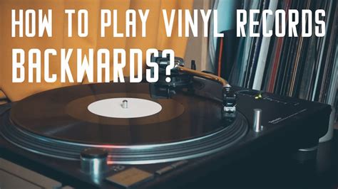 How To Play Vinyl Records Backwards Как проиграть пластинку задом