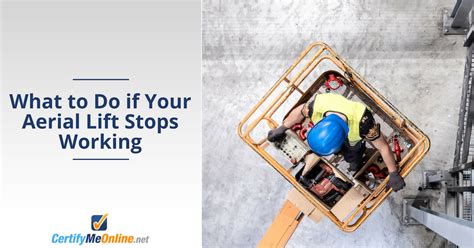 What To Do If Your Aerial Lift Stops Working