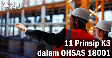 11 Prinsip K3 Dalam Ohsas 18001 Iso Center Indonesia