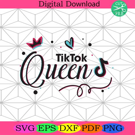 The Digital File For Tiktok Queens Svg Eps Dxf