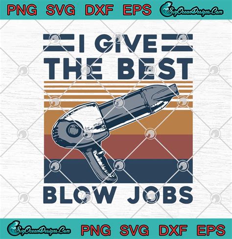 I Give The Best Blow Jobs Vintage Funny Hair Stylist Svg Png Eps Dxf Hairdresser Svg Cricut