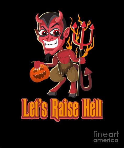 Lets Raise Hell Funny Devil Costume Demon Face Digital Art By Henry B