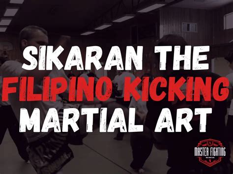 Sikaran The Filipino Kicking Martial Art