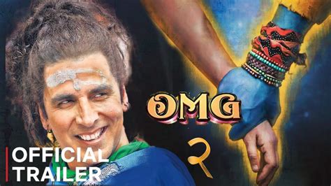 Omg 2 Movie Official Trailer Akshay Kumar Pankaj Tripathi Yami