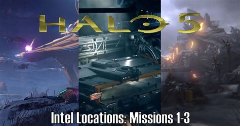 Halo 5 Guardians Missions 1 3 Intel Location Guide