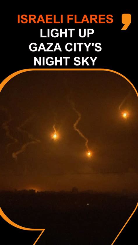 Flares By Israel Light Up Gaza Citys Night Sky News News9live