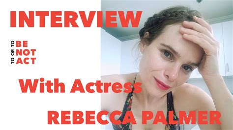 Interview With Actress Rebecca Palmer YouTube