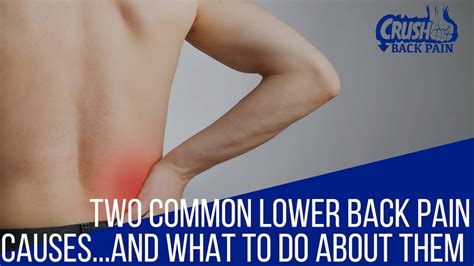 Two Common Lower Back Pain Causes And What To Do About Them Youtube