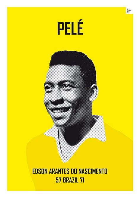 My Pele Soccer Legend Poster Art Print By Chungkong Art In 2020 Pelé