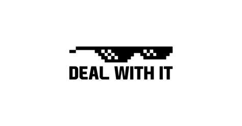 Deal With It Sunglasses Deal With It Sticker Teepublic