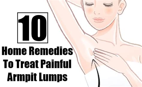 10 Home Remedies To Treat Painful Armpit Lumps Find Home