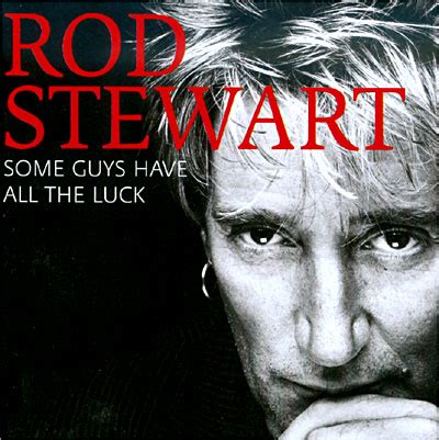 Stay with me (2008 remaster). Rod Stewart, Some Guys Have All The Luck (2CD ...