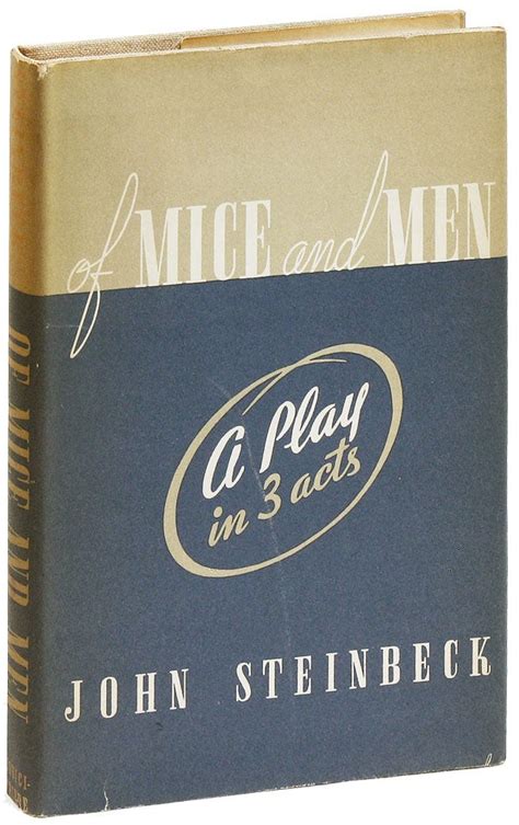 Of Mice And Men A Play In Three Acts John Steinbeck First Edition