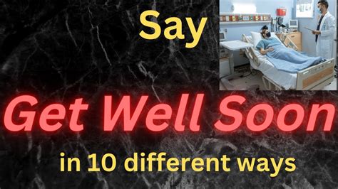 Say Get Well Soon In 10 Different Ways Youtube