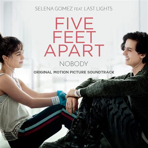 Cole sprouse, likely imagining the film's veritable symphony of tragic ironies. Nobody (from "Five Feet Apart") - Single | Selena Gomez ...
