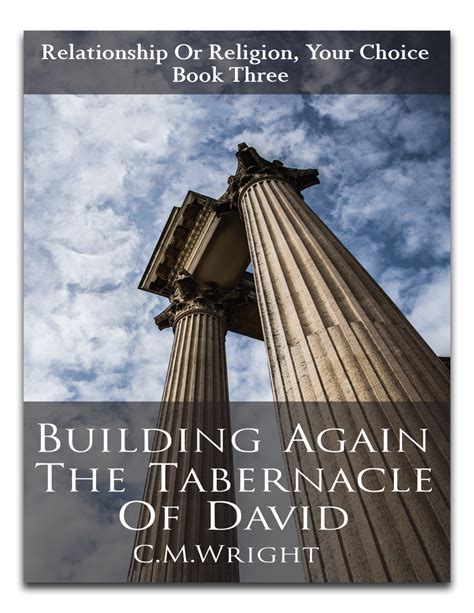 Building Again The Tabernacle Of David By Cm Wright