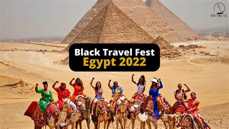 Black Travel Fest Egypt 2022 Recap Youtube